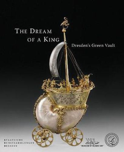 Cover image for The Dream of a King: Dresden's Green Vault