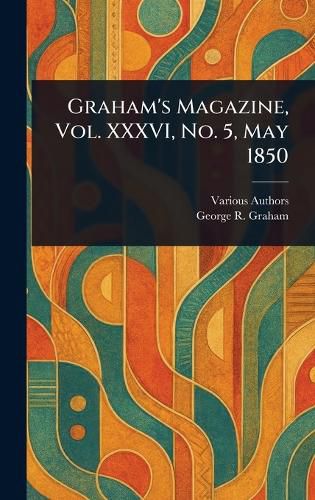 Cover image for Graham's Magazine, Vol. XXXVI, No. 5, May 1850