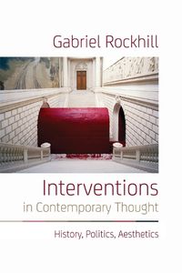 Cover image for Interventions in Contemporary Thought: History, Politics, Aesthetics