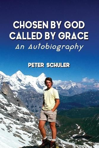 Cover image for Chosen by God, Called by Grace: An Autobiography