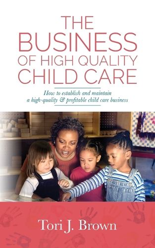 Cover image for The Business of High Quality Child Care