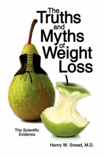 Cover image for The Truths and Myths of Weight Loss: The Scientific Evidence