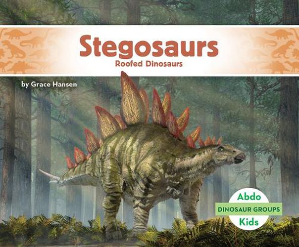 Cover image for Stegosaurs: Roofed Dinosaurs
