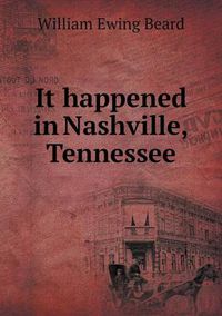 Cover image for It happened in Nashville, Tennessee