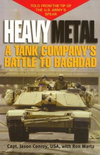 Cover image for Heavy Metal: A Tank Company's Battle to Baghdad