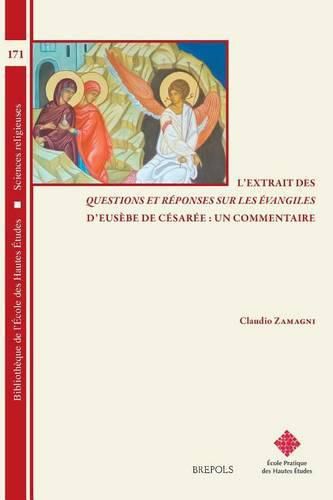 Cover image for L'Extrait Des Questions Et Reponses Sur Les Evangiles d'Eusebe de Cesaree: Un Commentaire