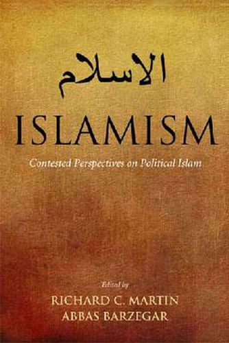 Cover image for Islamism: Contested Perspectives on Political Islam