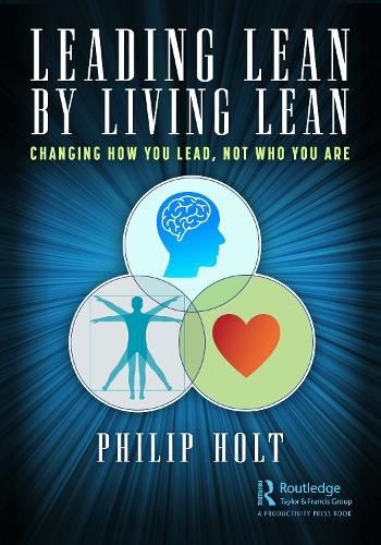 Cover image for Leading Lean by Living Lean: Changing How You Lead, Not Who You Are