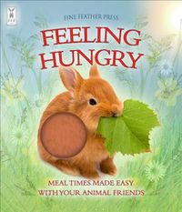Cover image for Feeling Hungry: Interactive Touch-and-Feel Board Book to Help with Mealtimes