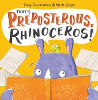 Cover image for That's Preposterous, Rhinoceros!: New Edition