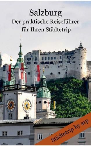 Cover image for Salzburg - Der praktische Reisefuhrer fur Ihren Stadtetrip