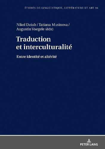 Traduction Et Interculturalite: Entre Identite Et Alterite