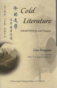 Cover image for Cold Literature: Selected Works by Gao Xingjian