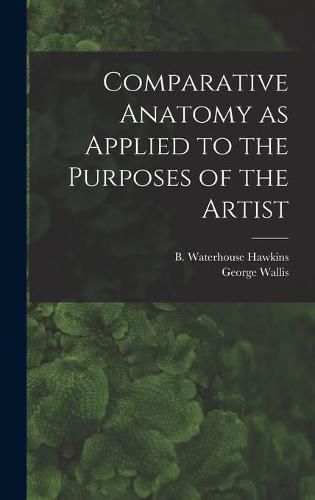 Comparative Anatomy as Applied to the Purposes of the Artist