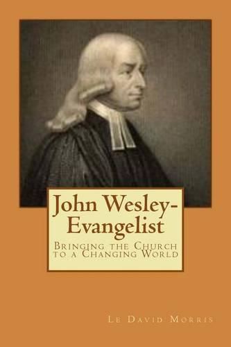Cover image for John Wesley-Evangelist: Bringing the Church to a Changing World