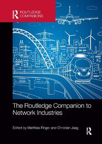 Cover image for The Routledge Companion to Network Industries