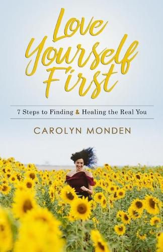 Cover image for Love Yourself First: 7 Steps to Finding & Healing the Real You