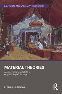 Cover image for Material Theories: Locating Artefacts and People in Gottfried Semper's Writings