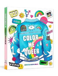 Cover image for Color Me Queer: The LGBTQ+ Coloring and Activity Book