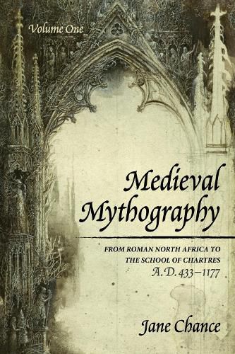 Cover image for Medieval Mythography, Volume One: From Roman North Africa to the School of Chartres, A.D. 433-1177