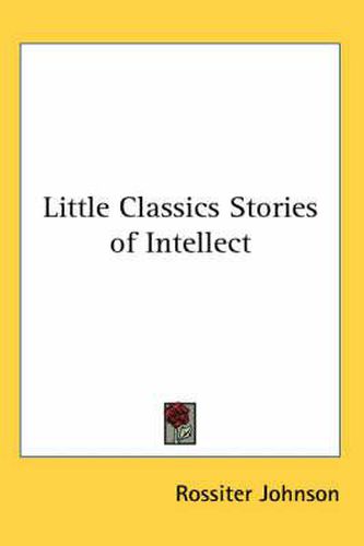 Cover image for Little Classics Stories of Intellect