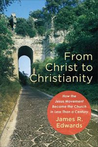 Cover image for From Christ to Christianity