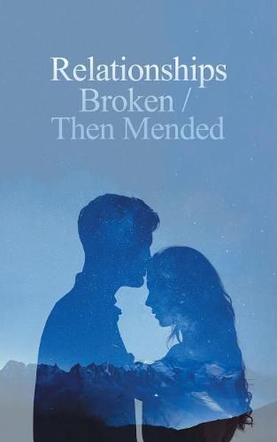 Cover image for Relationships Broken/Then Mended