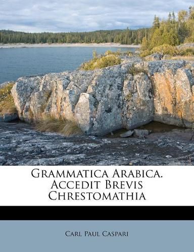 Grammatica Arabica. Accedit Brevis Chrestomathia