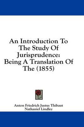 An Introduction to the Study of Jurisprudence: Being a Translation of the (1855)