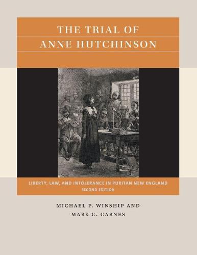 Cover image for The Trial of Anne Hutchinson: Liberty, Law, and Intolerance in Puritan New England