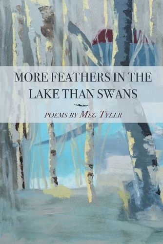 Cover image for More Feathers in the Lake Than Swans
