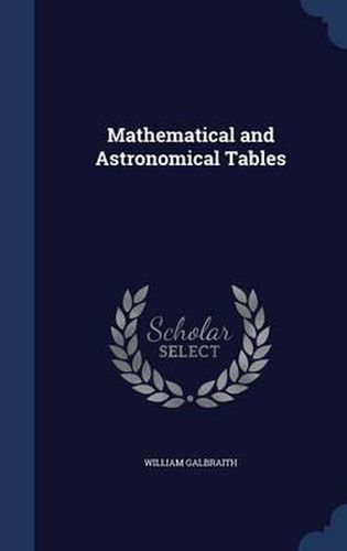 Cover image for Mathematical and Astronomical Tables