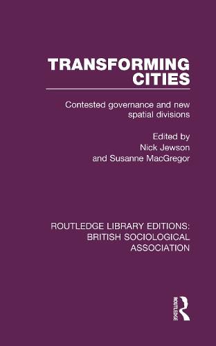 Cover image for Transforming Cities: Contested Governance and New Spatial Divisions