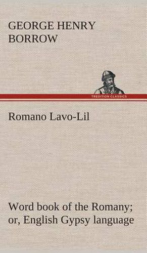 Cover image for Romano Lavo-Lil: word book of the Romany or, English Gypsy language