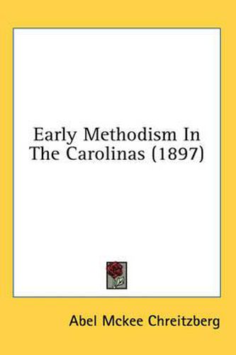 Cover image for Early Methodism in the Carolinas (1897)