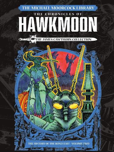 Cover image for The Michael Moorcock Library: Hawkmoon: The History of the Runestaff 2 The James Cawthorn Collection