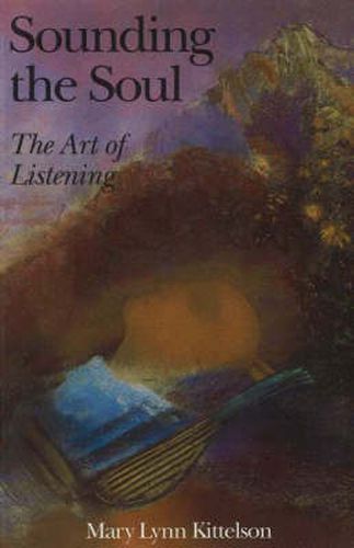 Cover image for Sounding the Soul: The Art of Listening