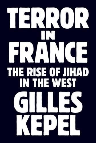 Cover image for Terror in France: The Rise of Jihad in the West