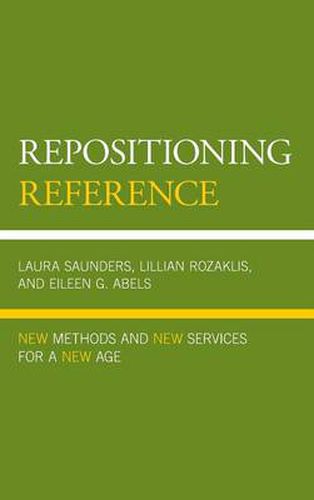 Cover image for Repositioning Reference: New Methods and New Services for a New Age