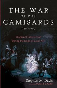 Cover image for The War of the Camisards (1702-1704)