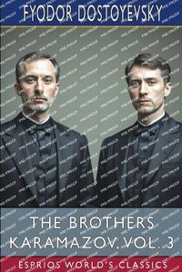 Cover image for The Brothers Karamazov, Vol. 3 (Esprios Classics)