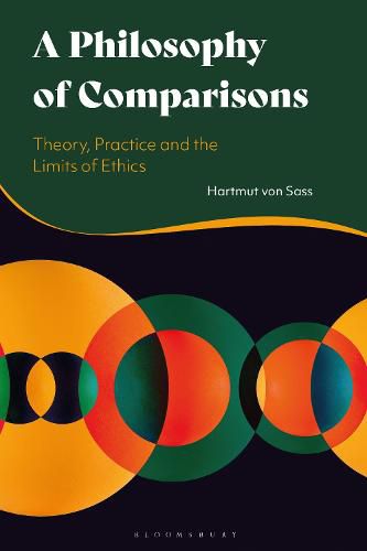 Cover image for A Philosophy of Comparisons: Theory, Practice and the Limits of Ethics