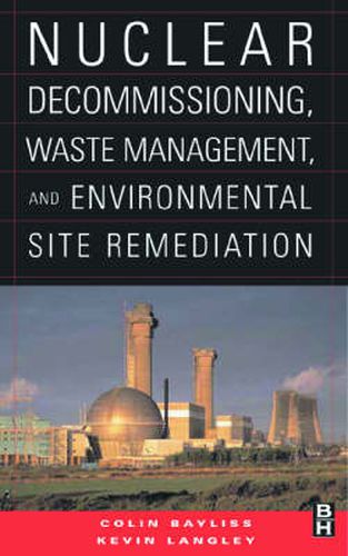 Nuclear Decommissioning, Waste Management, and Environmental Site Remediation