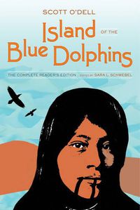 Cover image for Island of the Blue Dolphins: The Complete Reader's Edition