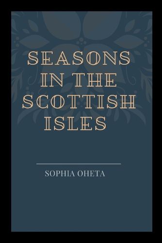 Seasons in the Scottish Isles