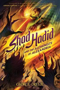 Cover image for Shad Hadid and the Alchemists of Alexandria