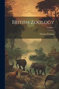 Cover image for British Zoology; Volume 4