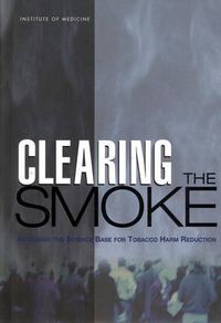 Cover image for Clearing the Smoke: Assessing the Science Base for Tobacco Harm Reduction
