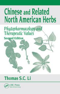 Cover image for Chinese & Related North American Herbs: Phytopharmacology & Therapeutic Values, Second Edition