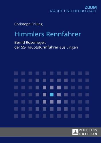 Cover image for Himmlers Rennfahrer: Bernd Rosemeyer, Der Ss-Hauptsturmfuehrer Aus Lingen